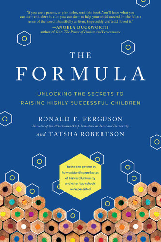 The Formula: Unlocking the Secrets to Raising Highly Successful Children book cover by Ronald F. Ferguson, Tatsha Robertson