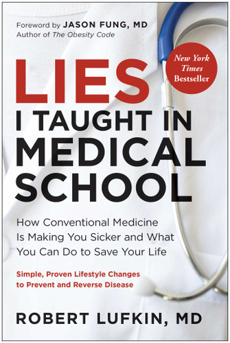 Lies I Taught in Medical School: How Conventional Medicine Is Making You Sicker and What You Can Do to Save Your Own Life book cover by Robert Lufkin