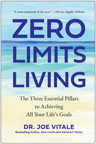 Zero Limits Living: The Three Essential Pillars to Achieving All Your Life's Goals book cover by Joe Vitale