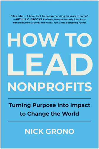 How to Lead Nonprofits: Turning Purpose into Impact to Change the World book cover by Nick Grono