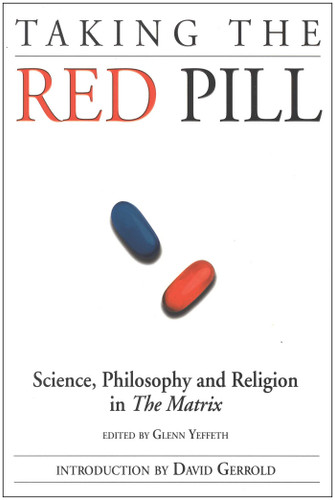 Taking the Red Pill: Science, Philosophy and the Religion in the Matrix book cover by 