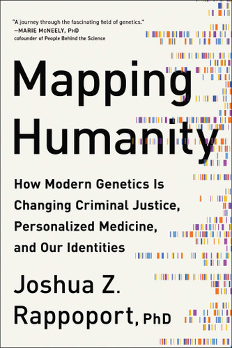 Mapping Humanity: How Modern Genetics Is Changing Criminal Justice, Personalized Medicine, and Our Identities book cover by Joshua Z. Rappoport