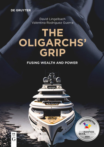 The Oligarchs’ Grip: Fusing Wealth and Power [9783111027760]