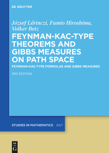 Feynman–Kac-Type Theorems and Gibbs Measures on Path Space: Feynman–Kac-Type Formulae and Gibbs Measures book cover by József Lörinczi, Fumio Hiroshima, Volker Betz