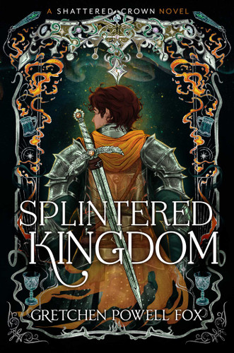 Splintered Kingdom (Shattered Crown) book cover by Gretchen Powell Fox