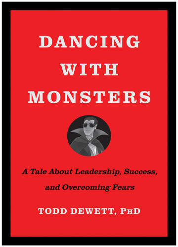 Dancing with Monsters: A Tale About Leadership, Success, and Overcoming Fears book cover by Todd Dewett, PhD