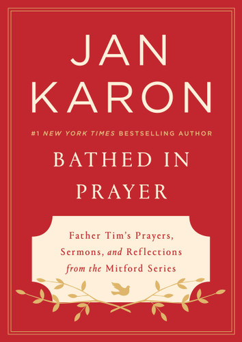 Bathed in Prayer: Father Tim's Prayers, Sermons, and Reflections from the Mitford Series book cover by Jan Karon