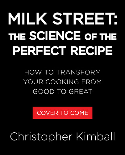Milk Street: The Science of the Perfect Recipe: How to Transform Your Cooking from Good to Great book cover by Christopher Kimball