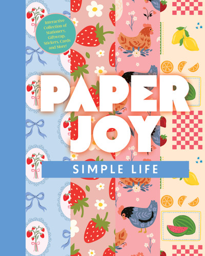 Paper Joy: Simple Life: An Interactive Collection of Stationery, Stickers, Giftwrap, Cards & More! book cover by Editors of Chartwell Books