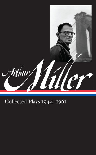 Arthur Miller: Collected Plays Vol. 1 1944-1961 (LOA #163) (Library of America Arthur Miller Edition) book cover by Arthur Miller