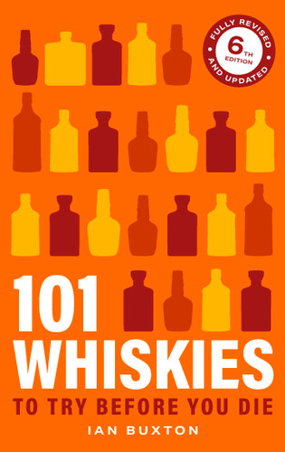 101 Whiskies To Try Before You Die 6th Edition book cover by Ian Buxton