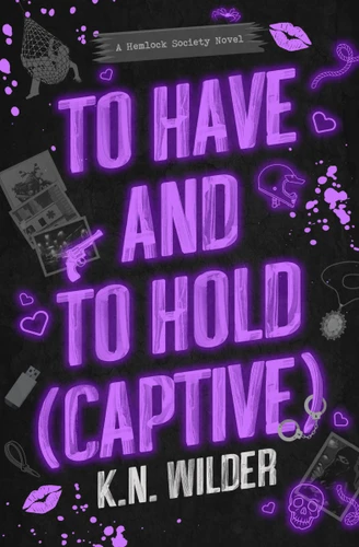To Have and to Hold (Captive) (The Hemlock Society #3) book cover by K.N. Wilder