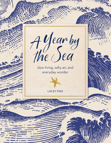 A Year by the Sea: Slow Living, Salty Air, and Everyday Wonder book cover by Lacey Pike