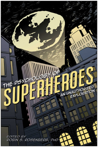 The Psychology of Superheroes: An Unauthorized Exploration book cover by 