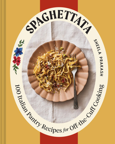 Spaghettata: 100 Italian Pantry Recipes for Off-the-Cuff Cooking book cover by Sheela Prakash