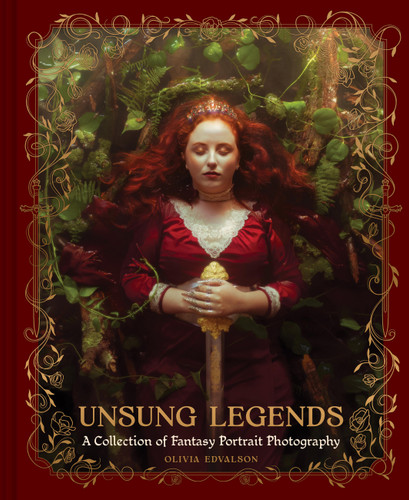 Unsung Legends: A Collection of Fantasy Portrait Photography book cover by Olivia Edvalson