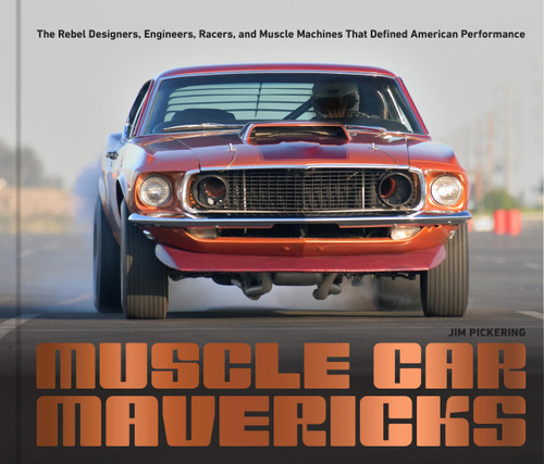 Muscle Car Mavericks: The Rebel Designers, Engineers, Racers, and Muscle Machines That Defined American Performance (Mavericks) book cover by Mr. Jim Pickering