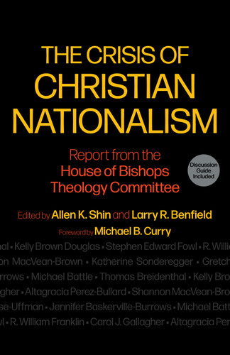The Crisis of Christian Nationalism: Report from the House of Bishops Theology Committee book cover by The Domestic and Foreign Missionary Society of The Protestant Episcopal Church