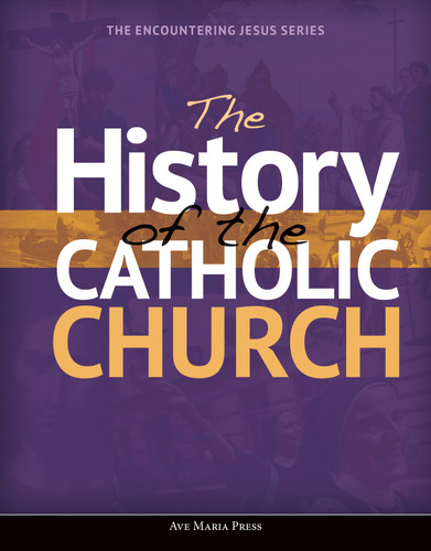 The History of the Catholic Church (Encountering Jesus) book cover by Ave Maria Press