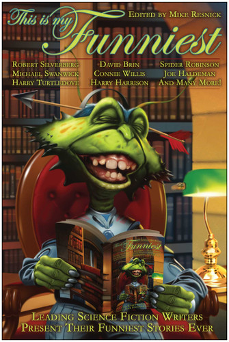 This Is My Funniest: Leading Science Fiction Writers Present Their Funniest Stories Ever book cover by 
