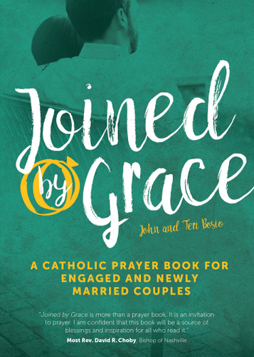 Joined by Grace: A Catholic Prayer Book for Engaged and Newly Married Couples (Joined by Grace) book cover by John Bosio, Teri Bosio