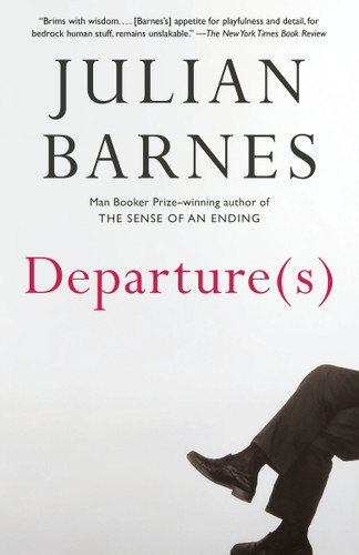 Departure(s): A Novel (Vintage International) book cover by Julian Barnes