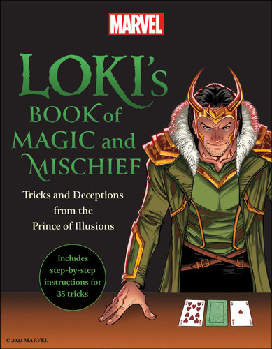Loki's Book of Magic and Mischief: Tricks and Deceptions from the Prince of Illusions book cover by Marvel Comics, Robb Pearlman