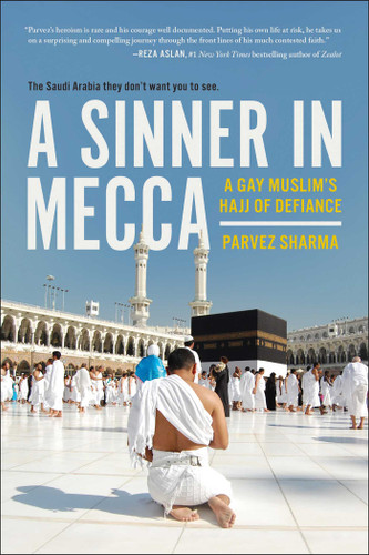 A Sinner in Mecca: A Gay Muslim's Hajj of Defiance book cover by Parvez Sharma