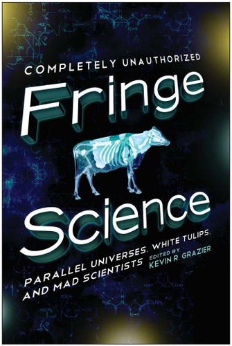 Fringe Science: Parallel Universes, White Tulips, and Mad Scientists book cover by 