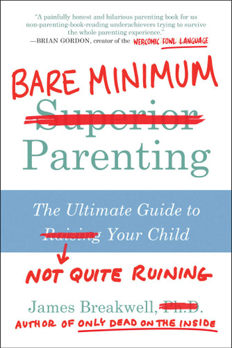 Bare Minimum Parenting: The Ultimate Guide to Not Quite Ruining Your Child book cover by James Breakwell