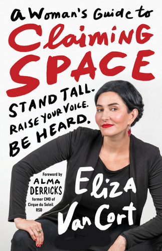 A Woman's Guide to Claiming Space: Stand Tall. Raise Your Voice. Be Heard. book cover by Eliza VanCort