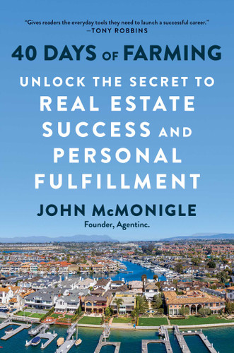40 Days of Farming: Unlock the Secret to Real Estate Success and Personal Fulfillment book cover by John McMonigle
