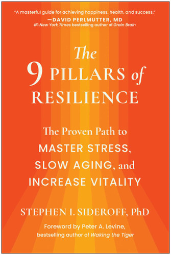 The 9 Pillars of Resilience: The Proven Path to Master Stress, Slow Aging, and Increase Vitality book cover by Stephen I. Sideroff, PhD