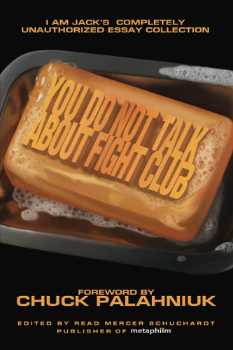You Do Not Talk About Fight Club: I Am Jack's Completely Unauthorized Essay Collection book cover by 