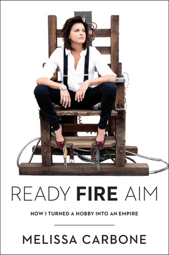 Ready, Fire, Aim: How I Turned a Hobby Into an Empire book cover by Melissa Carbone