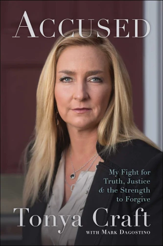 Accused: My Fight for Truth, Justice, and the Strength to Forgive book cover by Tonya Craft, Mark Dagostino