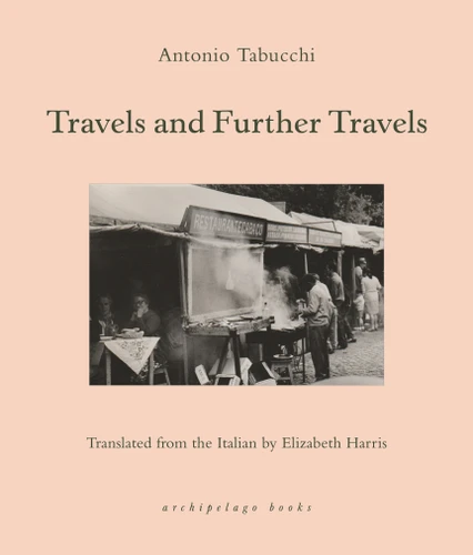 Travels and Further Travels book cover by Antonio Tabucchi