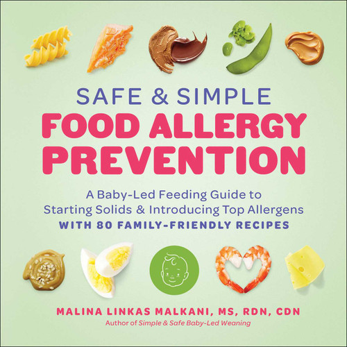 Safe and Simple Food Allergy Prevention: A Baby-Led Feeding Guide to Starting Solids and Introducing Top Allergens book cover by Malina Malkani, MS RDN CDN