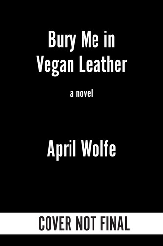 Bury Me in Vegan Leather book cover by April Wolfe