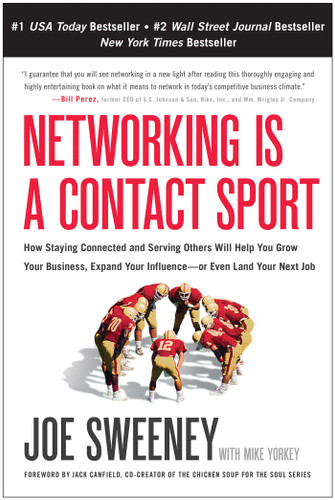 Networking is a Contact Sport: How Staying Connected and Serving Others Will Help You Grow Your Business, Expand Your Influence -- or Even Land Your Next Job book cover by Joe Sweeney, Mike Yorkey