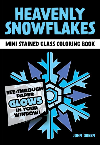 Heavenly Snowflakes Mini Stained Glass Coloring Book (Dover Little Activity Books: Winter) book cover by John Green
