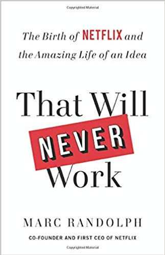 That Will Never Work: The Birth of Netflix and the Amazing Life of an Idea Cover