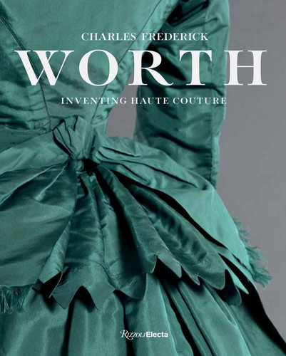 Charles Frederick Worth: Inventing Haute Couture book cover by 