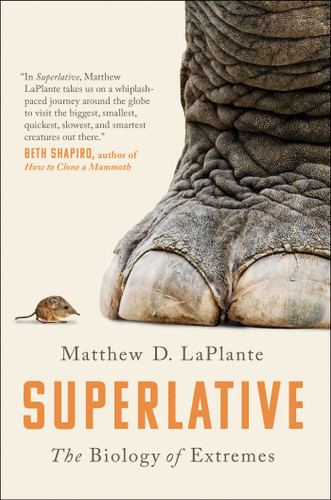 Superlative: The Biology of Extremes book cover by MATTHEW D. LAPLANTE