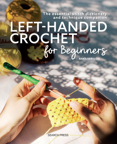 Left-Handed Crochet for Beginners: The essential stitch dictionary and technique companion book cover by Anaïs Debulois