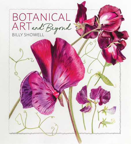 Botanical Art and Beyond: in Watercolour book cover by Billy Showell