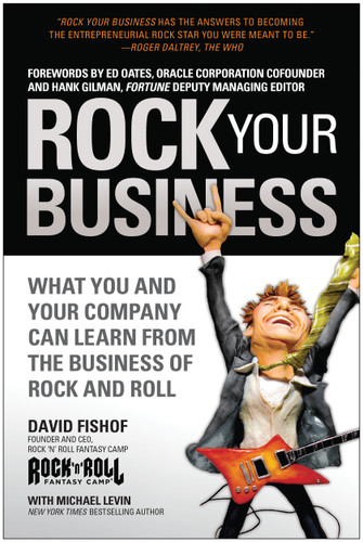 Rock Your Business: What You and Your Company Can Learn from the Business of Rock and Roll book cover by David Fishof