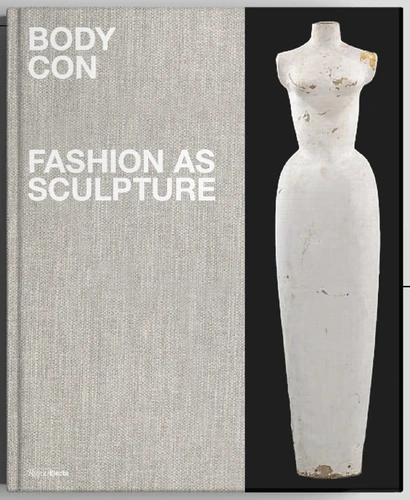 Body Con: Fashion as Sculpture [9780847878284]