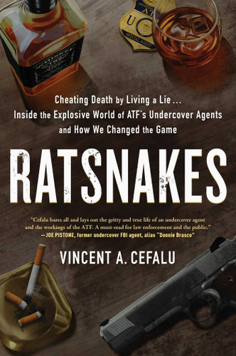 RatSnakes: Cheating Death by Living A Lie: Inside the Explosive World of ATF's Undercover Agents and How We Changed the Game book cover by Vincent A. Cefalu