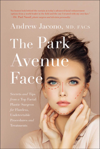 The Park Avenue Face: Secrets and Tips from a Top Facial Plastic Surgeon for Flawless, Undetectable Procedures and Treatments book cover by Andrew Jacono